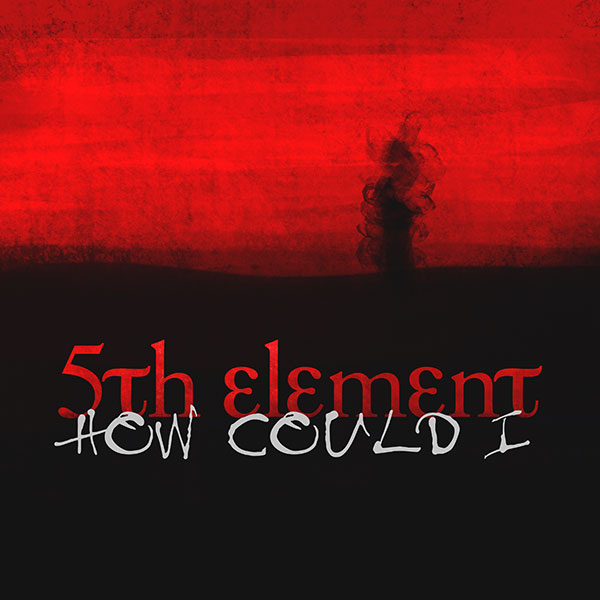 5th Element, How Could I, single
